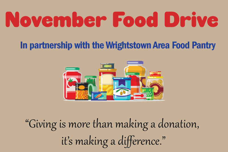 November Food Drive. In partnership with the Wrightstown Area Food Pantry. Giving is more than making a donation, it's making a difference.